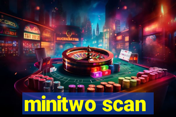 minitwo scan